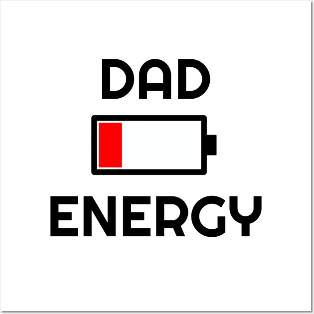 Dad Energy Low Wall Art by inotyler